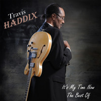 Travis Haddix - It's My Time Now: The Best Of