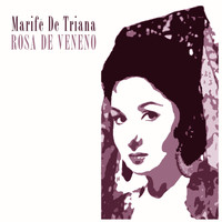 Marifé de Triana - Rosa de Veneno