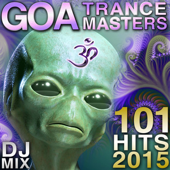 Goa Doc - 101 Goa Trance Masters Hits DJ Mix 2015