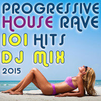 Progressive House Doc - 101 Progressive House Rave Hits DJ Mix 2015
