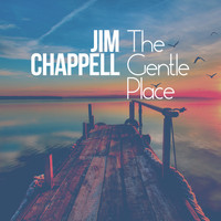 Jim Chappell - The Gentle Place