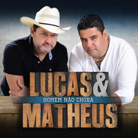Lucas & Matheus - Homem Não Chora