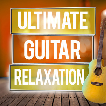 Guitar Songs|Guitar Solos - Ultimate Guitar Relaxation