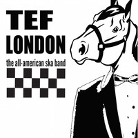 Tef London - The All American Ska Band