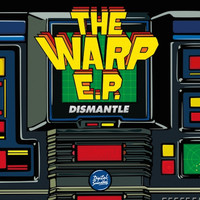 Dismantle - Warp EP