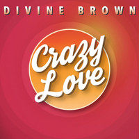 Divine Brown - Crazy Love