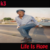 K3 - Life Is Hope