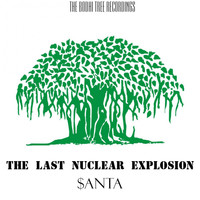 $anta - The Last Nuclear Explosion
