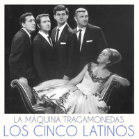 Los Cinco Latinos - La Máquina Tragamonedas