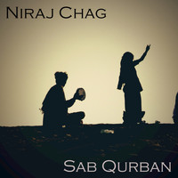 Niraj Chag - Sab Qurban - Single