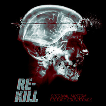 Justin Burnett - Re-Kill (Original Motion Picture Soundtrack)