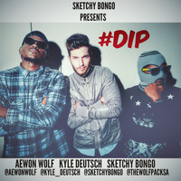 Sketchy Bongo - #Dip