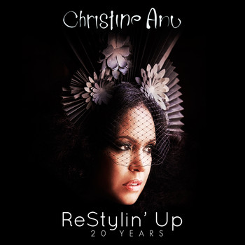 Christine Anu - ReStylin' Up 20 Years