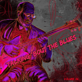 Various Artists - Talking 'Bout the Blues, Vol. 6