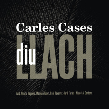 Carles Cases - Carles Casas Diu Llach