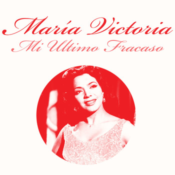 María Victoria - Mi Ultimo Fracaso