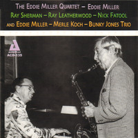 Eddie Miller - The Eddie Miller Quartet and Trio