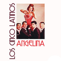 Los Cinco Latinos - Angelina