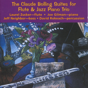 Laurel Zucker - Bolling: Suites for Flute & Jazz Piano Trio