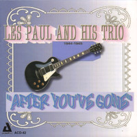 Les Paul - After You've Gone