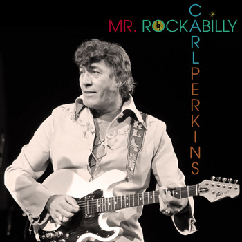 Carl Perkins - Mr. Rockabilly