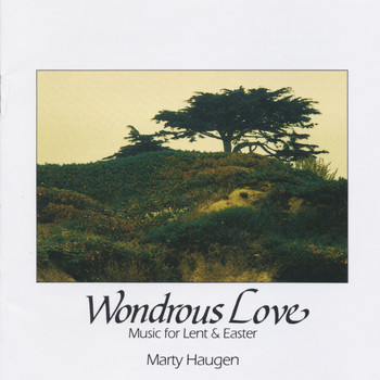 Marty Haugen - Wondrous Love