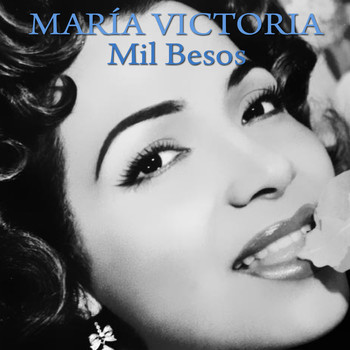 María Victoria - Mil Besos
