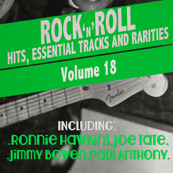 Various Artists - Rock 'N' Roll Hits, Essential Tracks and Rarities, Vol. 18