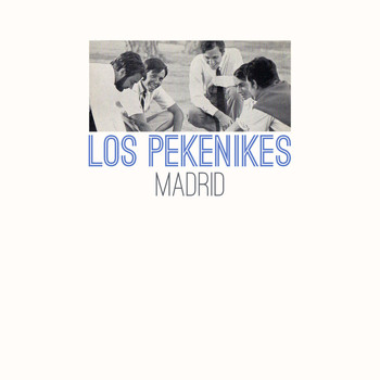 Los Pekenikes - Madrid