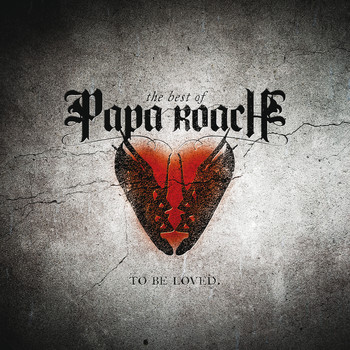 Papa Roach - To Be Loved: The Best Of Papa Roach (Edited Version)