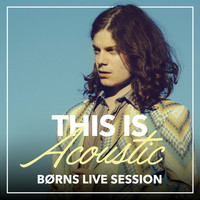 BØRNS - This Is Acoustic (Live Session)