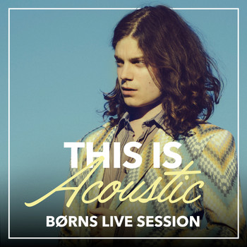 BØRNS - This Is Acoustic (Live Session)