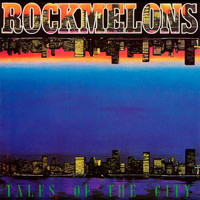Rockmelons - Tales Of The City