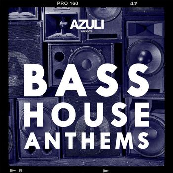 Various Artists - Azuli Presents Bass House Anthems