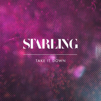 Starling - Take It Down