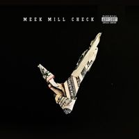 Meek Mill - Check (Explicit)