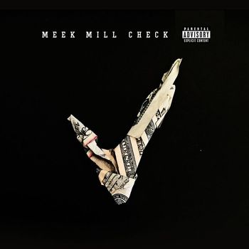 Meek Mill - Check (Explicit)
