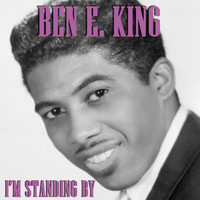Ben E. King - I'm Standing By