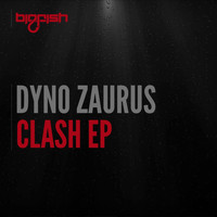 Dyno Zaurus - Clash EP
