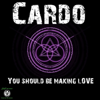 Cardo - You Should Be Making Love