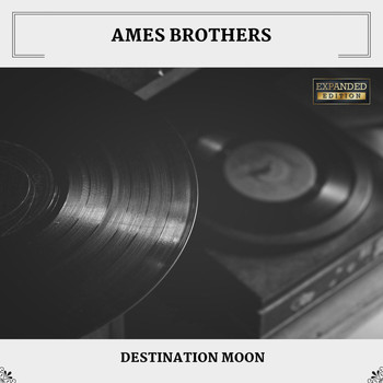 Ames Brothers - Destination Moon (Expanded Edition)