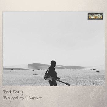 Red Foley - Beyond The Sunset (Expanded Edition)