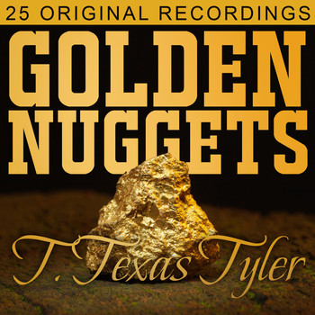 T. Texas Tyler - Golden Nuggets