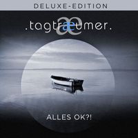 Tagtraeumer - Alles OK (Deluxe Edition)