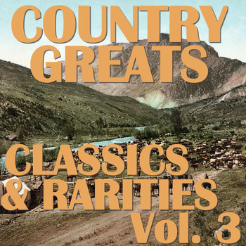 Various Artists - Country Greats: Classics & Rarities Collection, Vol. 3