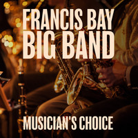 Francis Bay Big Band - Musician's Choice