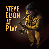 Steve Elson - Steve Elson At Play