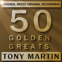 Tony Martin - 50 Golden Greats