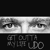Udo - Get Outta My Life