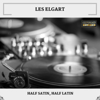 Les Elgart - Half Satin, Half Latin (Expanded Edition)